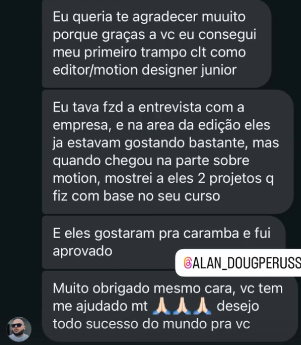 Depoimento de Alan contando que conquistou seu primeiro emprego como editor e motion designer júnior com projetos feitos a partir do curso.